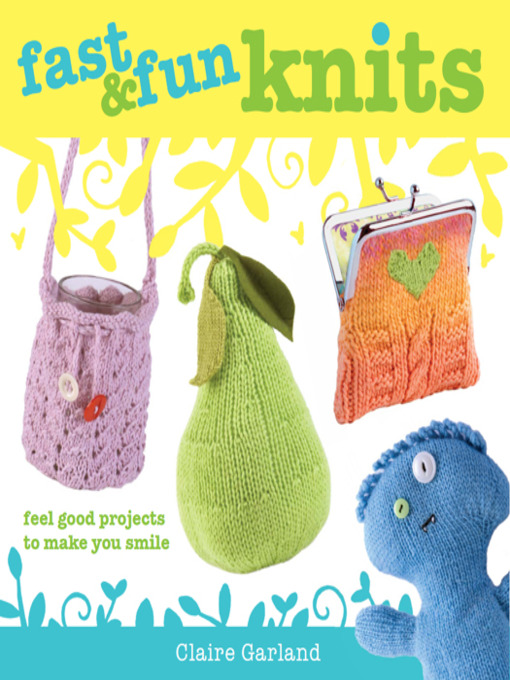 Title details for Fast & Fun Knits by Claire Garland - Available